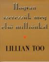 Lillian Too - Hogyan szerezz�k meg els� milli�nkat?