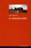 Colin Renfrew - A civiliz�ci� el�tt