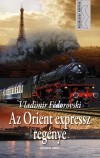 Vladimir F�dorovski - Az Orient expressz reg�nye
