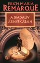 Erich Maria Remarque - A diadal�v �rny�k�ban