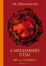 Dr. H�jjas Istv�n - A megismer�s �tjai - Hit vagy tudom�ny?