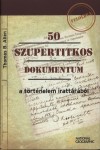 Thomas B. Allen - 50 szupertitkos dokumentum a t�rt�nelem iratt�r�b�l