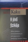 Michio Kaku - A j�v� fizik�ja