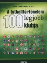 Misur Tam�s - Moncz Attila - A futballt�rt�nelem 100 legjobb klubja