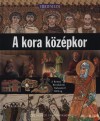 John Malam - A kora k�z�pkor