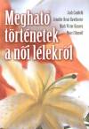 Jack Canfield - Mark Victor Hansen - Jennifer Read Hawthorne - Marci Shimoff - Meghat� t�rt�netek a n�i l�lekr�l