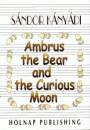 K�ny�di S�ndor - Ambrus the Bear and the Curious Moon