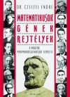 Dr. Czeizel Endre - Matematikusok, g�nek, rejt�lyek