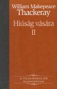 William Makepace Thackeray - Hi�s�g v�s�ra II.