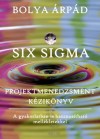 Bolya �rp�d - Six Sigma - Projektmenedzsment k�zik�nyv