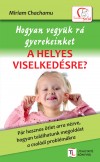 Miriam Chachamu - Hogyan vegy�k r� gyerekeinket a helyes viselked�sre?