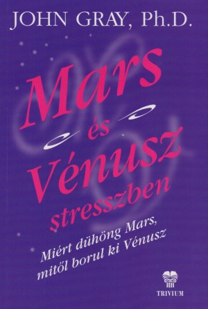 Dr. John Gray - Mars �s V�nusz stresszben