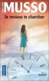 Guillaume Musso - Je reviens te chercher