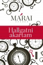 M�rai S�ndor - Hallgatni akartam