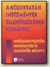 Szab� Lajos - A k�zoktat�si int�zm�nyek ellen�rz�s�nek szab�lyai