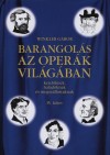 Dr. Winkler G�bor - Barangol�s az oper�k vil�g�ban IV.