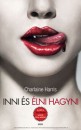 Charlaine Harris - Inni �s �lni hagyni