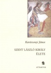 Kar�csonyi S�ndor - Szent L�szl� kir�ly �lete