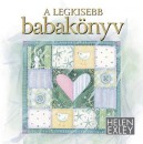 Helen Exley - P�lv�lgyi L�dia(Szerk.) - A legkisebb babak�nyv