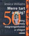 Jessica Williams - Merre tart a vil�g?