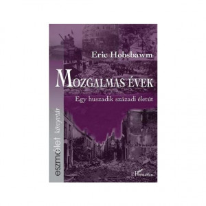 Eric Hobsbawm - Mozgalmas �vek