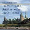 David Hohnen - Hamlet v�ra, Shakespeare Helsing�re