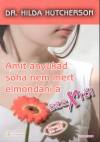 Dr. Hilda Hutcherson - Amit anyuk�d soha nem mert elmondani a szexr�l