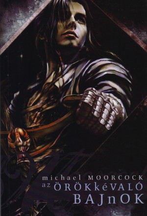 Michael Moorcock - Az �r�kk�val� bajnok