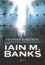 Iain M. Banks - Fegyver a k�zben