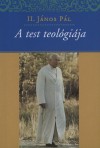 Ii. J�nos P�l (P�pa) - A test teol�gi�ja
