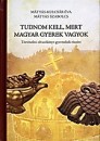 M�ty�s Szabolcs - M�ty�s-Kulcs�r �va - Tudnom kell, mert magyar gyerek vagyok