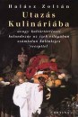 Hal�sz Zolt�n - Utaz�s Kulin�ri�ba avagy kult�rt�rt�neti kalandoz�s az �zek vil�g�ban sz�mtalan k�l�nleges recepttel