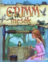 Grimm Testv�rek - Pinty�n� Krucs� M�ria(Szerk.) - A b�kakir�ly - Grimm mes�k