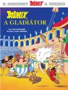 Ren� Goscinny - Asterix, a gladi�tor