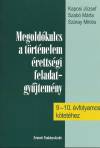 Kaposi J�zsef - Szab� M�rta - Sz�ray Mikl�s - Megold�kulcs a t�rt�nelem �retts�gi feladatgy�jtem�ny 9-10. �vfolyamos k�tet�hez