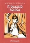 Miksz�th K�lm�n - A besz�l� k�nt�s