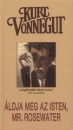 Kurt Vonnegut - �ldja meg az Isten, Mr. Rosewater