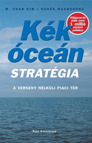 W. Chan Kim - Ren�e Mauborgne - K�k �ce�n strat�gia