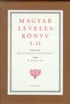 H. Bal�zs �va(Szerk.) - Magyar levelesk�nyv I-II.