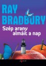 Ray Bradbury - Sz�p arany alm�it a nap