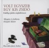 K�ny�di S�ndor(V�l.) - Volt egyszer egy kis zsid�