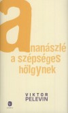 Viktor Pelevin - Anan�szl� a sz�ps�ges h�lgynek
