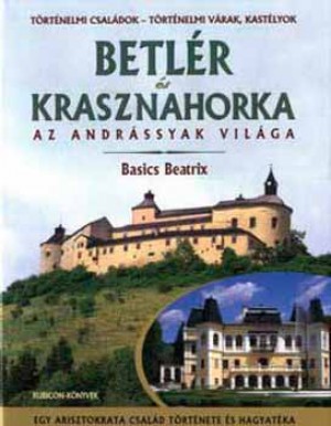 Basics Beatrix - Betl�r �s Kraszanahorka - Az Andr�ssyak vil�ga