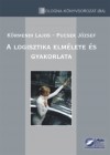 Dr. K�rmendi Lajos - Dr. Pucsek J�zsef - A logisztika elm�lete �s gyakorlata