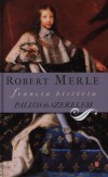 Robert Merle: Pallos �s szerelem - Francia hist�ria XIII.