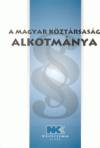 Dr. Szilner Gy�rgy(Szerk.) - A Magyar K�zt�rsas�g Alkotm�nya