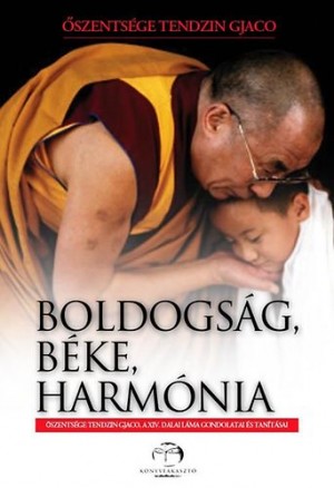 Gjaco (A Xiv. Tibeti Dalai L�ma) Tendzin - Boldogs�g, b�ke, harm�nia