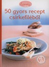 Pamela(V�l.) Clark - Louise(V�l.) Patniotis - 50 gyors recept csirkefil�b�l