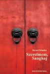 S�v�ri M�nika - Szerelmem, Sanghaj