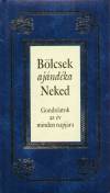 K�ves J�zsef(Szerk.) - B�lcsek aj�nd�ka Neked